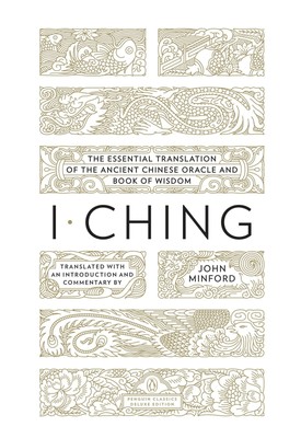 I Ching | The Essential Translation of the Ancient Chinese Oracle and Bookof Wis