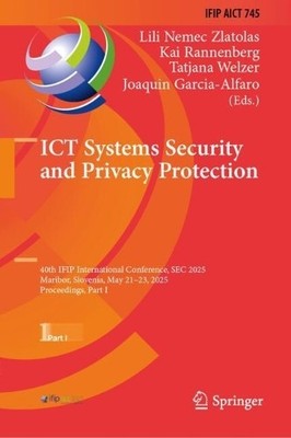 ICT Systems Security and Privacy Protection - 9783031928819