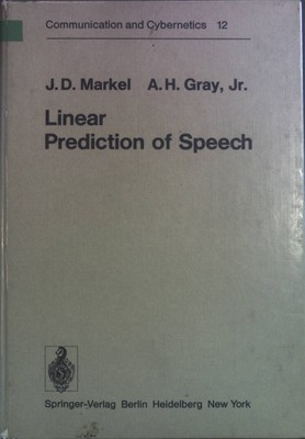 Linear Prediction of Speech. Communication and Cybernetics, 12 Markel, J.D. and 