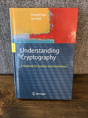 Understanding Cryptography: A Textbook for Students and Practitioners (Hardback)