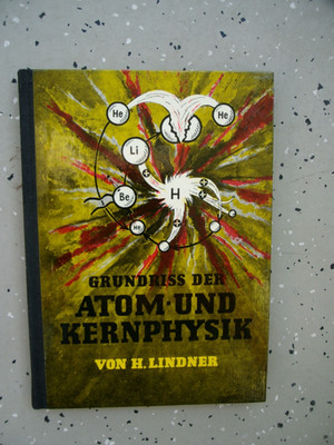 Grundriss der Atom- und Kernphysik von H. Lindner