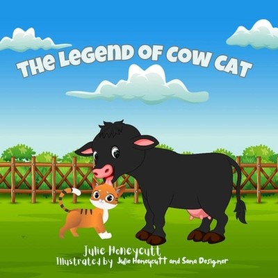 The Legend of Cow Cat by Julie Honeycutt Paperback Book