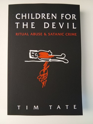 #ad Children for the Devil: Ritual Abuse and Satanic Crime by Tim Tate PB $65.00