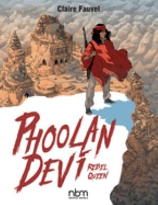 Phoolan Devi, Rebel Queen Hardcover Claire Fauvel
