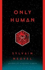 Only Human; The Themis Files - Sylvain Neuvel, 0399180117, hardcover