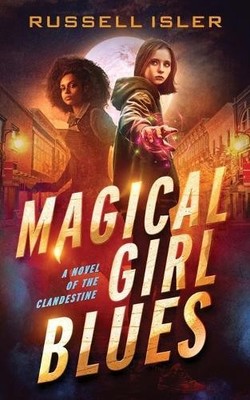 Magical Girl Blues Russell Isler Paperback Bottled Monster Press 