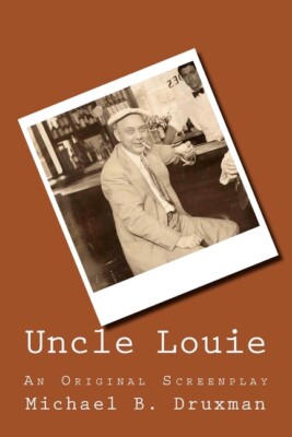 Uncle Louie: An Original Screenplay