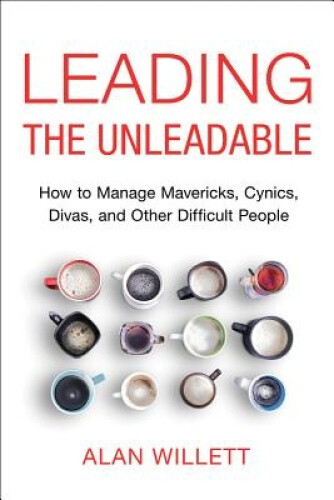 Thumbnail - Leading The Unleadable: How To Manage Mavericks, Cynics, Divas, And