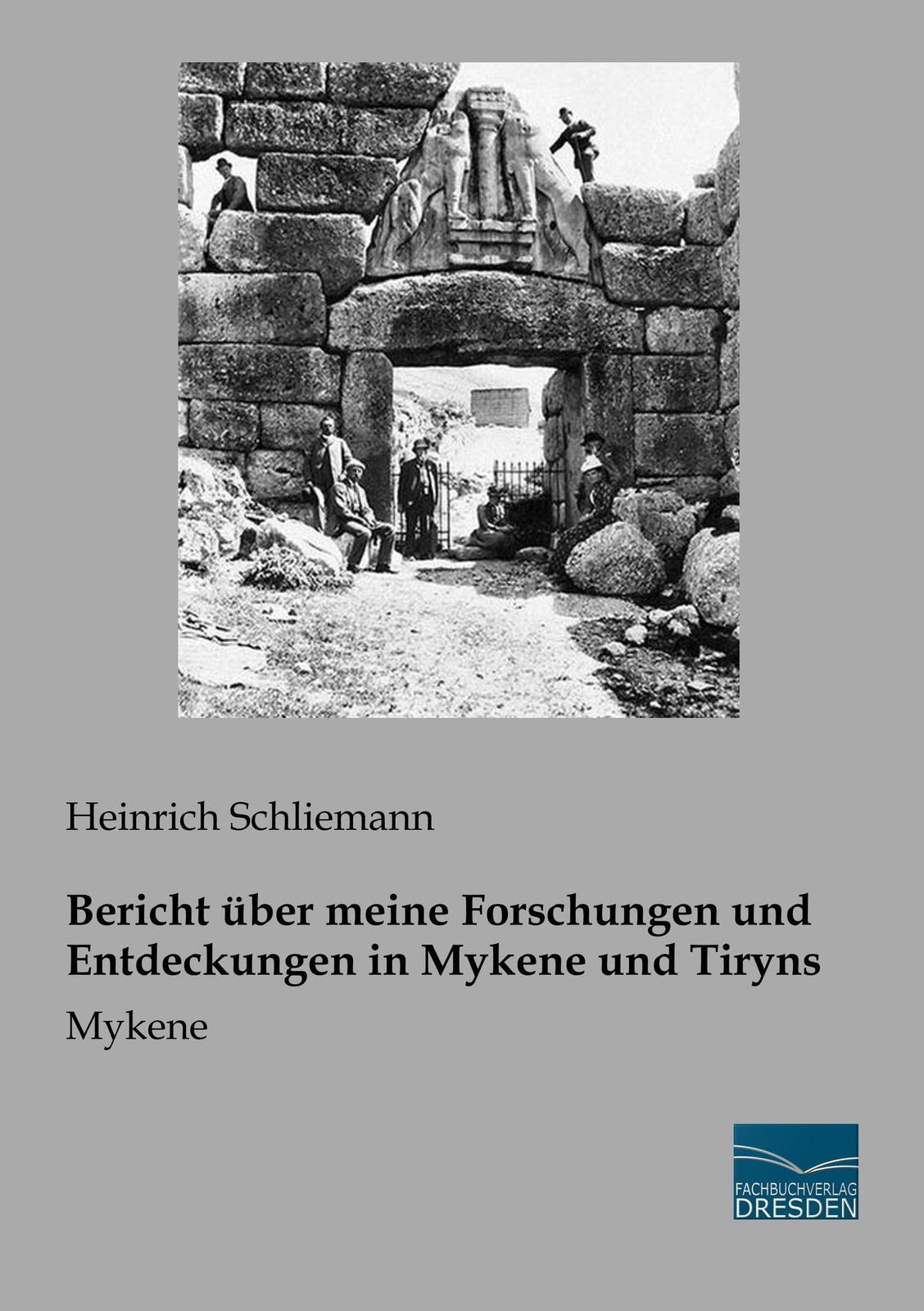 Thumbnail - Bericht Über Meine Forschungen Und Entdeckungen In Mykene Und Tiryns |