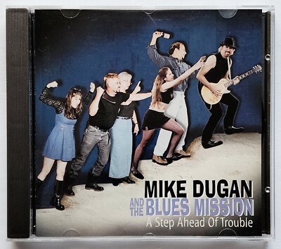 MIKE DUGAN AND THE BLUES MISSION - A STEP AHEAD OF TROUBLE CD ALBUM 2000 RAVE-ON