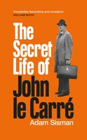 The Secret Life Of John Le Carré Adam Sisman Buch 208 S. Englisch 2023
