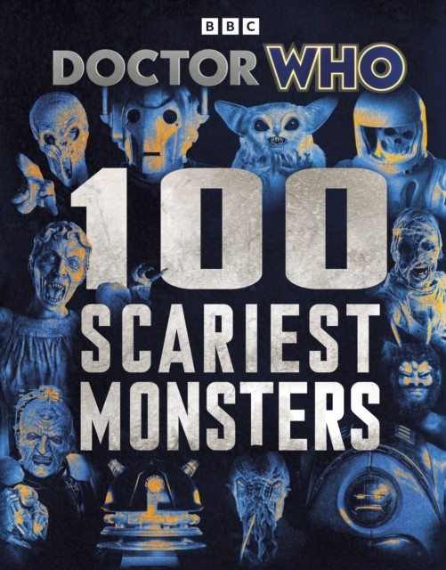 Doctor Who: 100 Scariest Monsters by Doctor Who (Hardback Book)