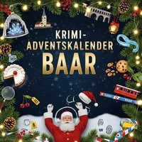 Der Krimi-Adventskalender Baar MordsverdäChtig In 24 Akten Luisa Neumann Buch