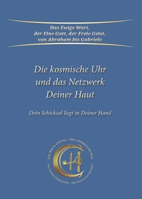 Die Kosmische Uhr und das Netzwerk Deiner Haut: Dein Schicksal liegt in Deiner H