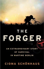 THE FORGER: AN EXTRAORDINARY STORY OF SURVIVAL IN WARTIME By Cioma VG