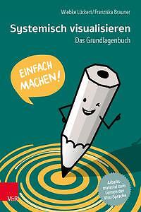 Systemisch visualisieren: Einfach machen! | Buch | 9783525408056