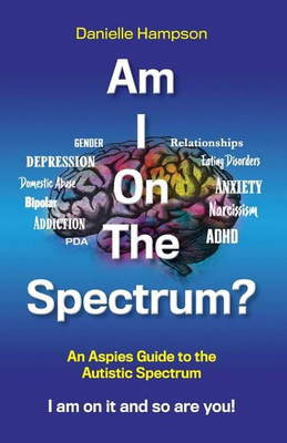 #ad #ad Am I On The Spectrum?: An Aspies Guide To The Autistic Spectrum Iam On It an... $11.08