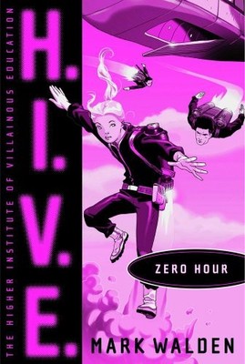 Zero Hour (6) (H.I.V.E.) By Walden, Mark Mark Walden,