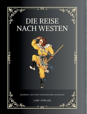 Die Reise nach Westen: Der Affenk?nig und der M?nch - Auswahl aus dem chinesisch