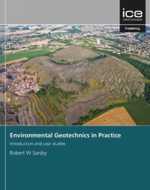 Environmental Geotechnics in Practice by R Sarsby HARDBACK 9780727763631