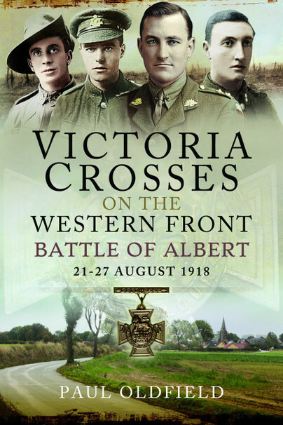 VICTORIA CROSSES ON THE WESTERN FRONT – Battle of Albert21-27 August 1918