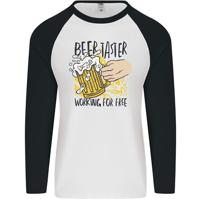 Alcohol Beer Taster Working for Free Funny Mens L/S Baseball T-Shirt