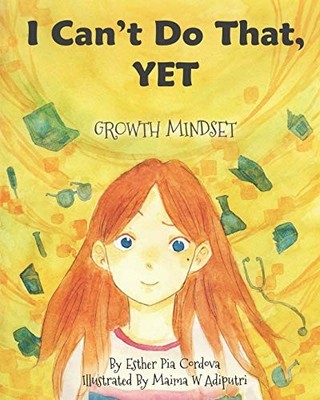 I Can't Do That, YET: Growth Mindset: 1 by Cordova, Esther Pia 1545237271