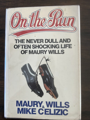 On the Run: The Never Dull . . .  Life of Maury Wills - SIGNED w/Cert of Authen
