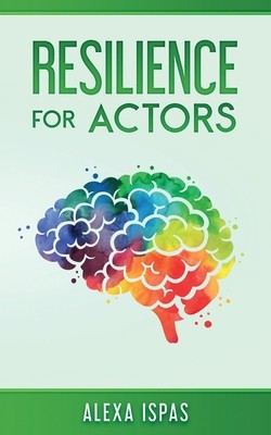 Resilience for Actors by Ispas, Alexa