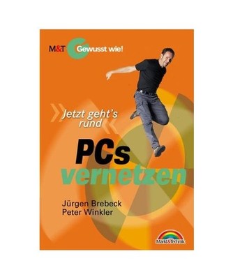 PC's vernetzen: Jetzt geht's rund: Jetzt geht's rund, Brebeck, Jürgen /Winkler,