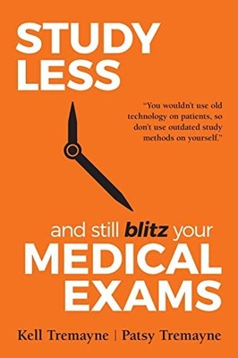 Patsy Tremayne Kell Trem Study Less and Still Blitz your Medical E (Taschenbuch)