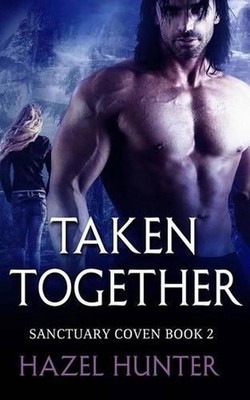Taken Together (Book Two of the Sanctuary Coven Series): A Witch and Warlock Rom
