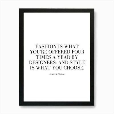 Fashion is what you're offer four gerahmtes Wandbild Poster Leinwanddruck Bild