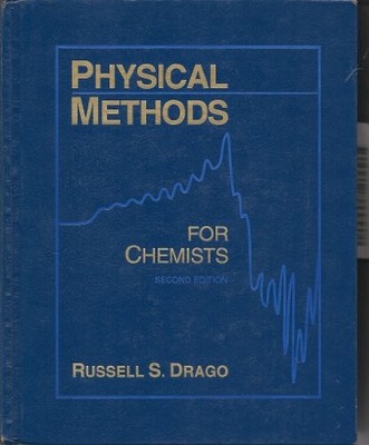 PHYSICAL METHODS FOR CHEMISTS By Russell S Drago - Hardcover