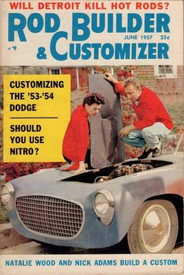 Rod Builder & Customizer June 1957   Natalie Wood & Nick Adams Build a Custom /
