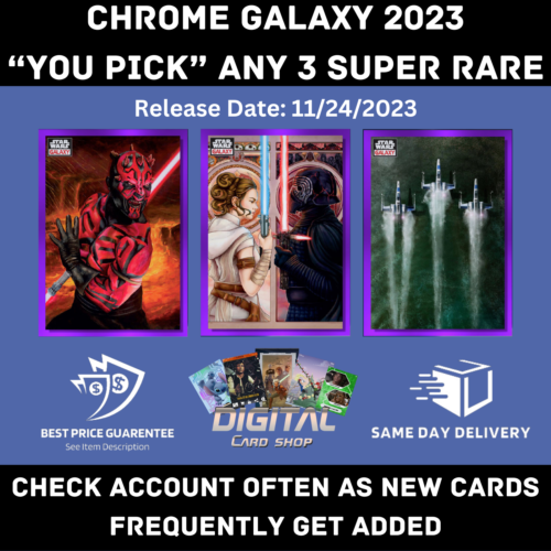 Topps Star Wars Card Trader Chrome Galaxy 2023 VOUS CHOISISSEZ 3 cartes super rares - Photo 1 sur 1