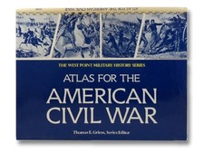 ATLAS FOR THE AMERICAN CIVIL WAR THE WEST POINT MILITARY By Thomas E. Griess NEW