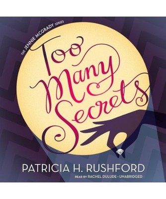 Too Many Secrets, Patricia H. Rushford