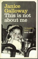 This Is Not About Me | Janice Galloway | Englisch | Taschenbuch | 2009