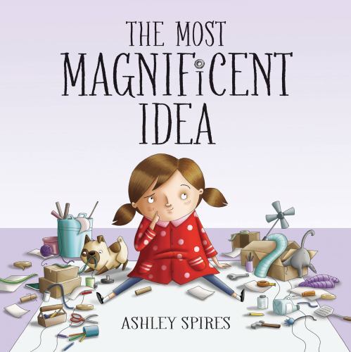 Most Magnificent Idea by Ashley Spires (2022, Hardcover)
