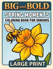 Big and Bold SPRING MOMENTS Large Print Coloring Book for Seniors: 40 Easy-to-Co