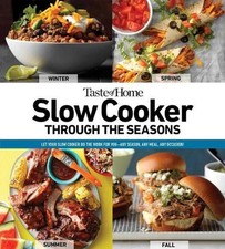 Taste of Home Slow Cooker Through the Seasons: 352 Recipes That Let Your Slow Co