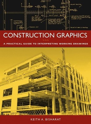 Construction Graphics: A Practical ..., Bisharat, Keith