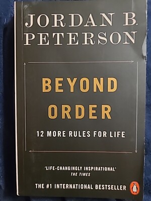 Beyond Order: 12 More Rules for Life by Peterson, Jordan B.