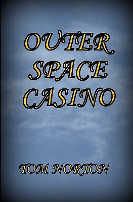 Outer Space Casino By Tom Norton - New Copy - 9798653328824
