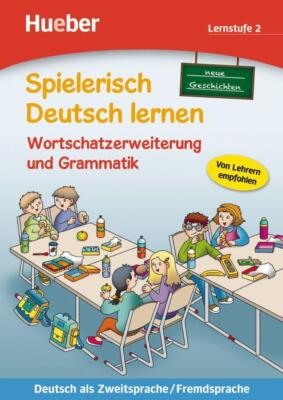 Spielerisch Deutsch lernen, neue Geschichten Lernstufe 2. Wortschatzerweiterung 