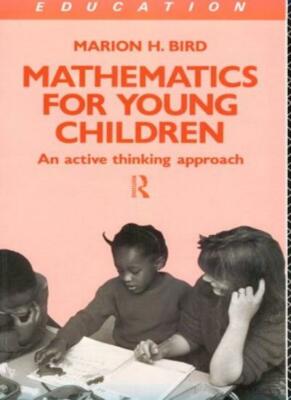 Mathematics for Young Children: An Active Thinking Approach By M