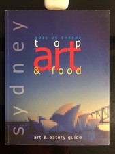 Sydney Top Art & Food (Art & Gallery Guide) Bois De Chense 2004 SC LN
