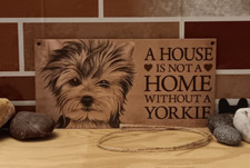 A House is Not A Home Without A Yorkie Small 7.87in x 3.94in Wooden Sign