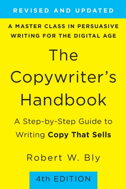 The Copywriter's Handbook (4th Edition) by Robert Bly (Paperback Book)